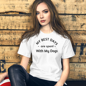 My Best Days are Spent with My Dogs (plural) T-Shirt - Light