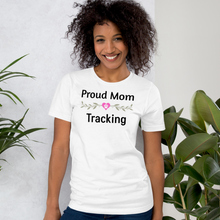 Load image into Gallery viewer, Proud Tracking Mom T-Shirts - Light
