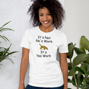 It's Not No's Work T-Shirt - Light