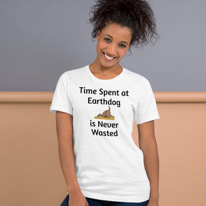 Time Spent at Earthdog is Never Wasted T-Shirts - Light