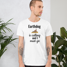 Load image into Gallery viewer, Earthdog is Calling T-Shirts - Light
