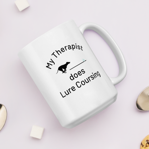 My Therapist does Lure Coursing Mugs