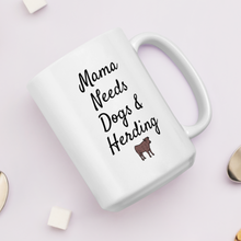 Load image into Gallery viewer, Mama Needs Dogs &amp; Cattle Herding Mugs
