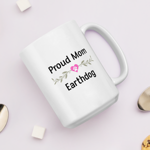 Proud Earthdog Mom Mugs