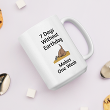 Load image into Gallery viewer, 7 Days Without Earthdog Mugs
