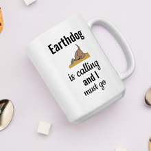 Load image into Gallery viewer, Earthdog is Calling Mugs
