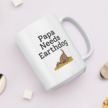 Load image into Gallery viewer, Papa Needs Earthdog Mugs
