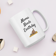 Load image into Gallery viewer, Mama Needs Earthdog Mugs
