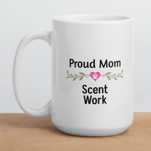 Load image into Gallery viewer, Proud Scent Work Mom Mugs
