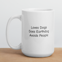 Load image into Gallery viewer, Loves Dogs, Does Earthdog Mugs
