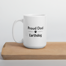 Load image into Gallery viewer, Proud Earthdog Dad Mugs
