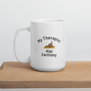 My Therapist Digs Earthdog Mugs