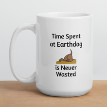 Load image into Gallery viewer, Time Spent at Earthdog is Never Wasted Mugs
