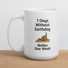 Load image into Gallery viewer, 7 Days Without Earthdog Mugs
