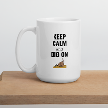 Load image into Gallery viewer, Keep Calm &amp; Dig On Earthdog Mugs
