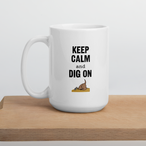 Keep Calm & Dig On Earthdog Mugs