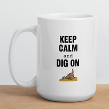 Load image into Gallery viewer, Keep Calm &amp; Dig On Earthdog Mugs
