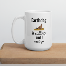 Load image into Gallery viewer, Earthdog is Calling Mugs
