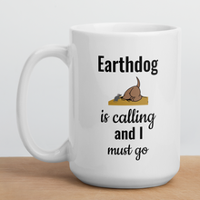 Load image into Gallery viewer, Earthdog is Calling Mugs
