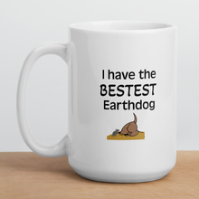 Load image into Gallery viewer, I Have the Bestest Earthdog Mugs
