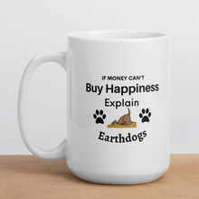 Load image into Gallery viewer, Money Buys Happiness with Earthdog Mugs
