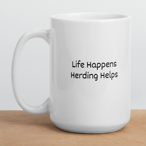 Life Happens, Herding Helps Mugs