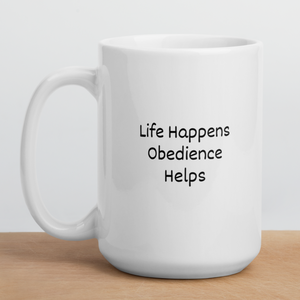 Life Happens, Obedience Helps Mugs