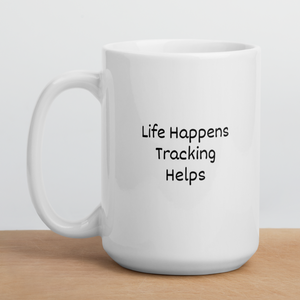 Life Happens, Tracking Helps Mugs