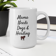 Load image into Gallery viewer, Mama Needs Dogs &amp; Cattle Herding Mugs
