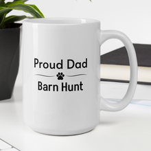 Load image into Gallery viewer, Proud Barn Hunt Dad Mugs
