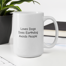 Load image into Gallery viewer, Loves Dogs, Does Earthdog Mugs
