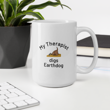 Load image into Gallery viewer, My Therapist Digs Earthdog Mugs
