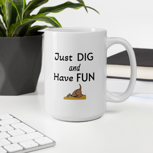 Just Dig & Have Fun Earthdog Mugs