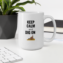 Load image into Gallery viewer, Keep Calm &amp; Dig On Earthdog Mugs
