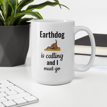 Load image into Gallery viewer, Earthdog is Calling Mugs
