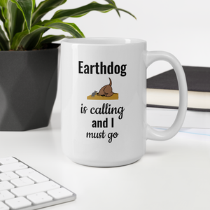 Earthdog is Calling Mugs