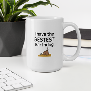 I Have the Bestest Earthdog Mugs