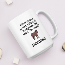 Load image into Gallery viewer, Dog Teaches It&#39;s Owner Cattle Herding Mugs
