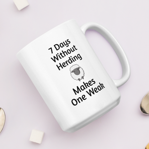 7 Days Without Sheep Herding Mugs