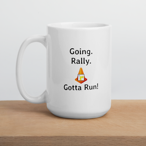 Going. Rally. Gotta Run Mugs