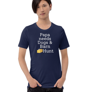 Papa Needs Dogs & Barn Hunt T-Shirts - Dark