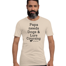 Load image into Gallery viewer, Papa Needs Dogs &amp; Lure Coursing T-Shirts - Light
