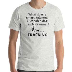 Dog Teaches Tracking T-Shirt - Light