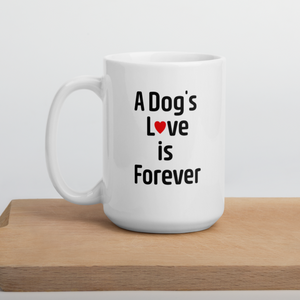 A Dog's Love is Forever Mug