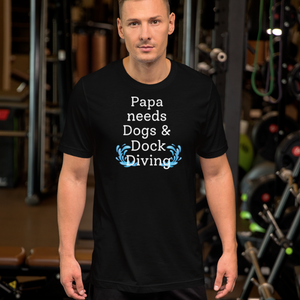 Papa Needs Dogs & Dock Diving T-Shirts - Dark