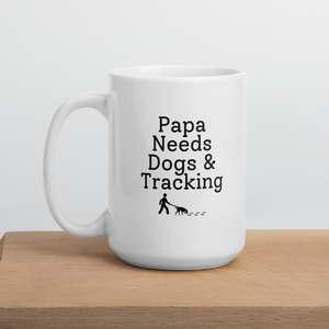 Papa Needs Dogs & Tracking Mug