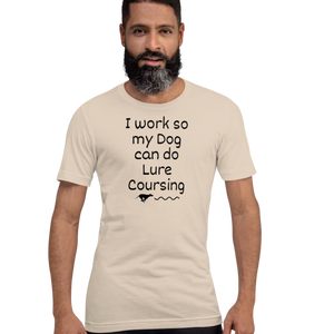 I Work so my Dog can do Lure Coursing T-Shirts - Light