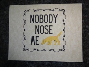 Nobody Nose Me Like You Nose & Scent Work Notecards