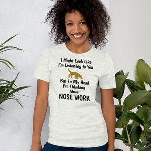 I'm Thinking About Nose Work T-Shirts - Light