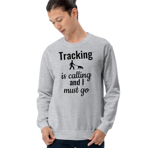 Tracking is Calling Sweatshirts - Light